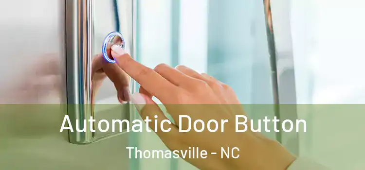  Automatic Door Button Thomasville - NC