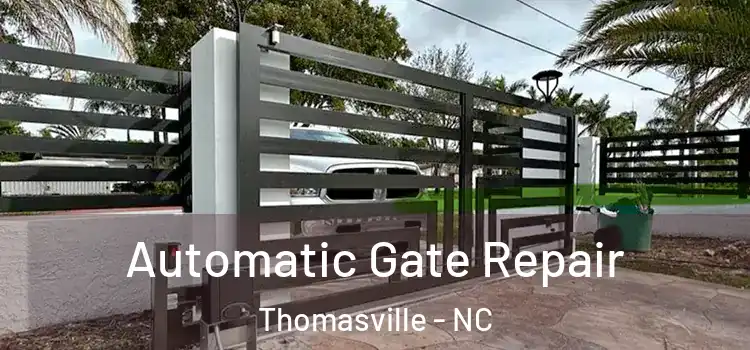 Automatic Gate Repair Thomasville - NC