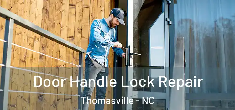 Door Handle Lock Repair Thomasville - NC