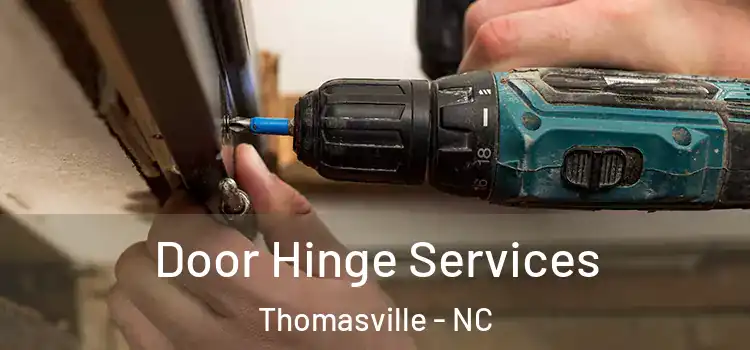 Door Hinge Services Thomasville - NC