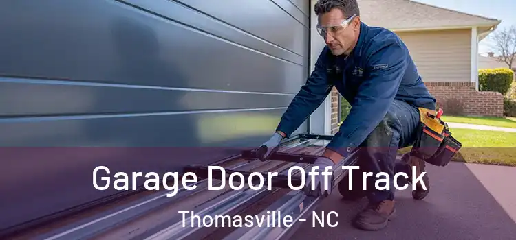  Garage Door Off Track Thomasville - NC