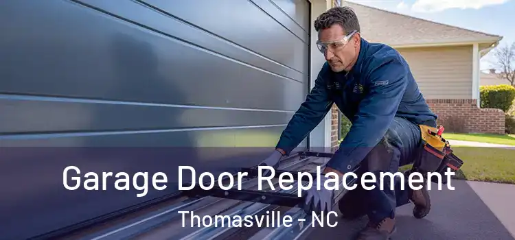 Garage Door Replacement Thomasville - NC