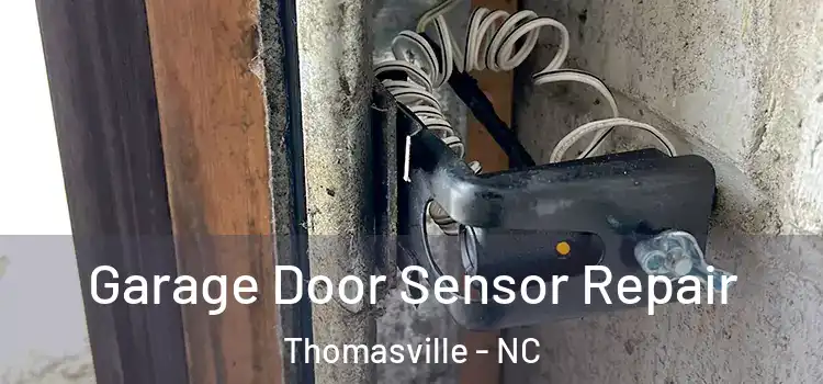 Garage Door Sensor Repair Thomasville - NC