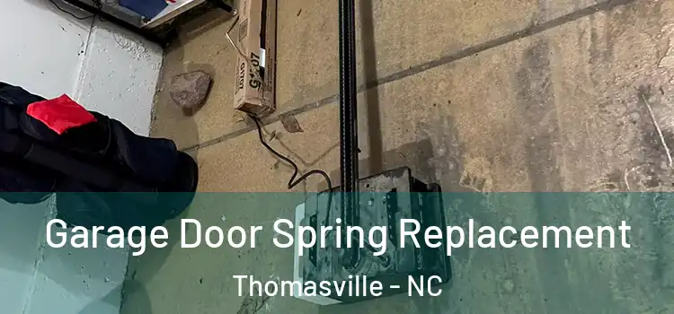 Garage Door Spring Replacement Thomasville - NC