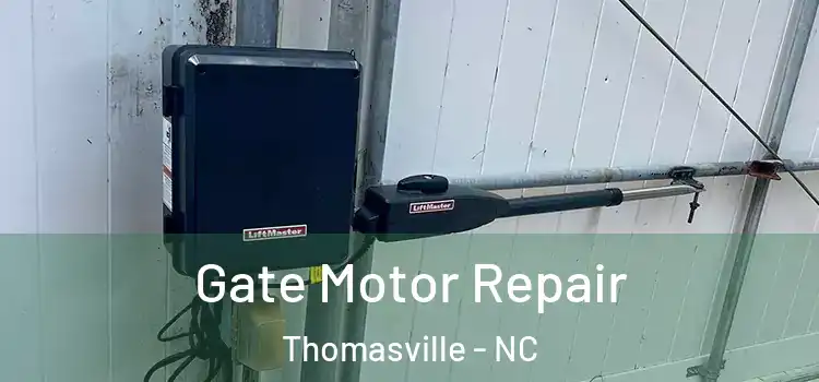  Gate Motor Repair Thomasville - NC