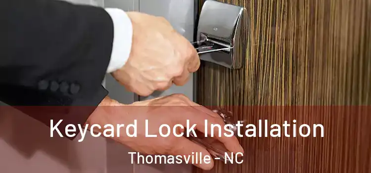  Keycard Lock Installation Thomasville - NC