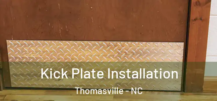Kick Plate Installation Thomasville - NC