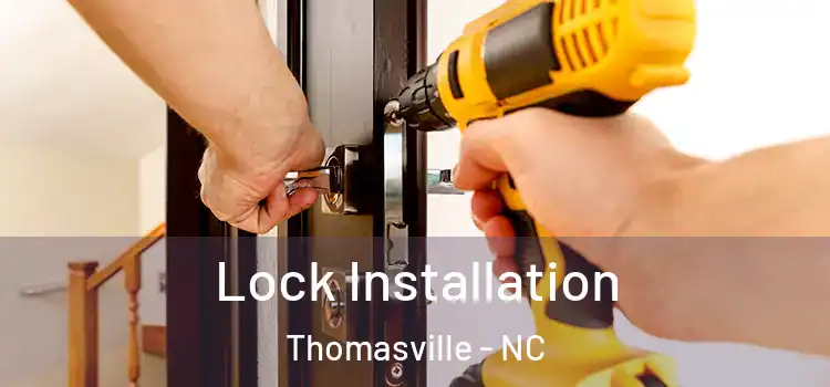 Lock Installation Thomasville - NC