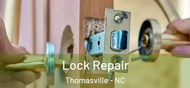 Lock Repair Thomasville - NC