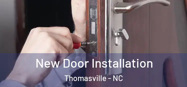New Door Installation Thomasville - NC