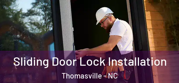 Sliding Door Lock Installation Thomasville - NC