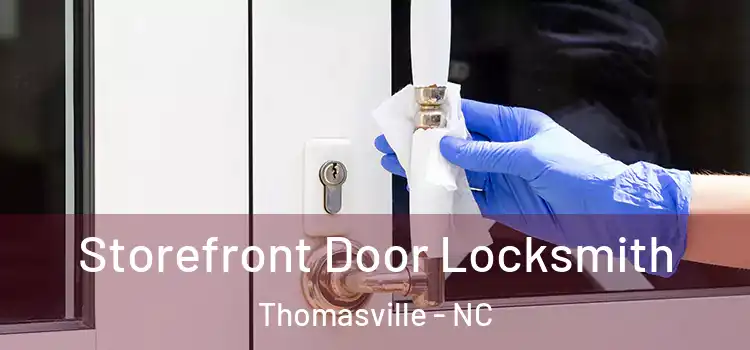  Storefront Door Locksmith Thomasville - NC